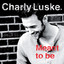 Charly Luske - Meant To be