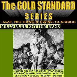 The Gold Standard Series, Jazz, Big Band & Swing Classics - Mills Blue Rhythm Band cover
