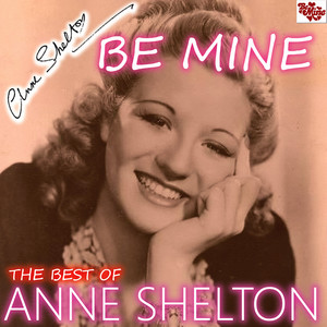 Be Mine - The Best Songs of Anne Shelton album