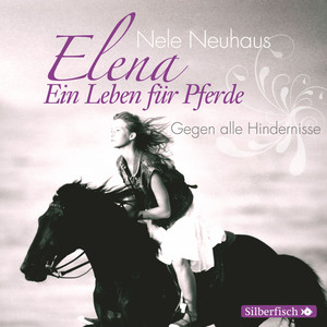 Elena - Ein Leben für Pferde, Folge 1: Gegen alle Hindernisse