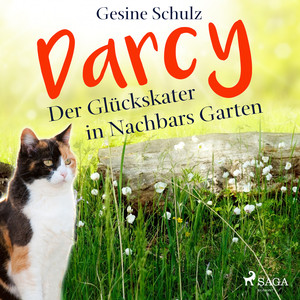 Darcy - Der Glückskater in Nachbars Garten (Ungekürzt)