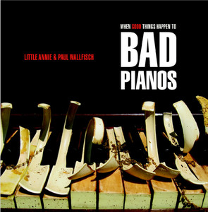 When Good Things Happen to Bad Pianos album