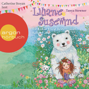 Liliane Susewind - Ein Eisbär kriegt keine kalten Füße (Ungekürzte Lesung) Audiobook