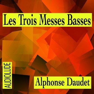 Les trois messes basses, Alphonse Daudet
