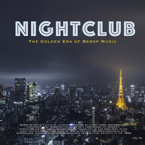 Nightclub, Vol. 72 (The Golden Era of Bebop Music) album
