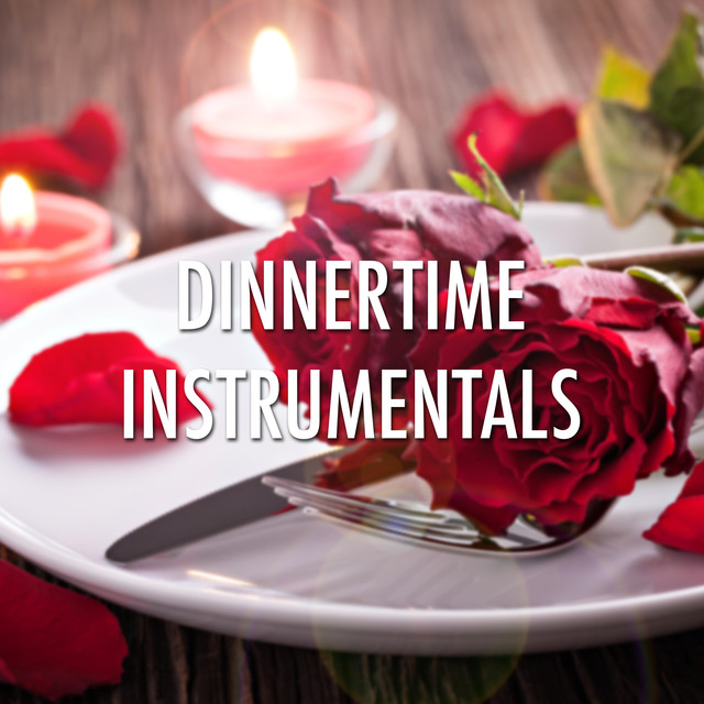 Dinnertime Instrumentals: Set the Mood with our Romantic Piano Music for a Relaxed Evening Meal Albumcover