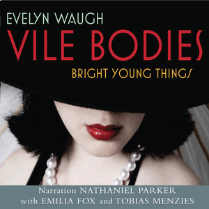 Vile Bodies - Bright Young Things (Abridged)