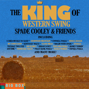 Big Box Value Series: The King of Western Swing - Spade Cooley & Friends cover