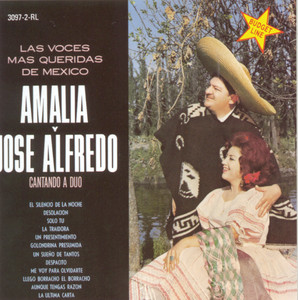 Las Voces Mas Queridas De Mexico Amalia Y Jose Alfredo Cantando A Duo album