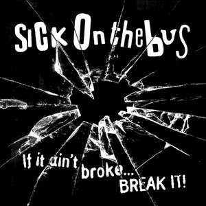 If It Ain't Broke... Break It! cover
