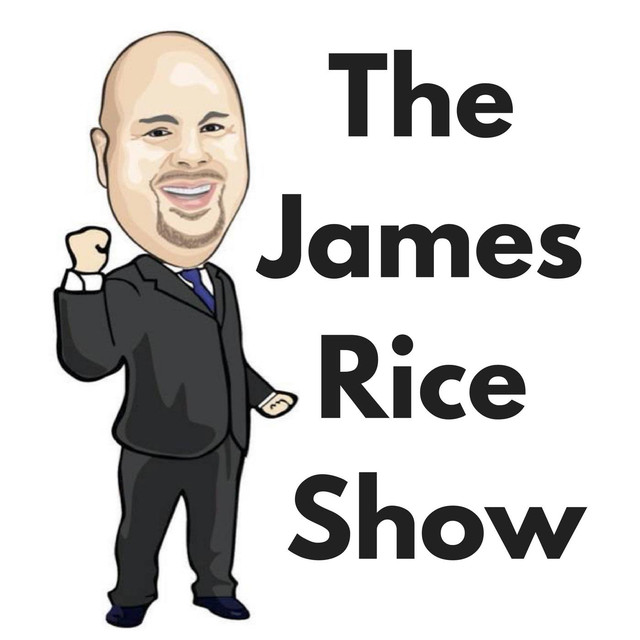 The James Rice Show | Podcast on Spotify