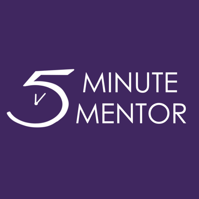 5 Minute Mentor | Podcast on Spotify