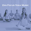 Zen Focus Yoga Music cover