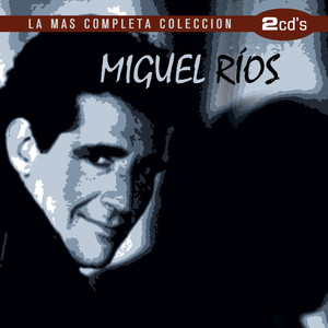 Miguel Rios / La Más Completa Colección album