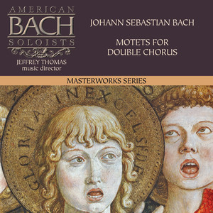 Johann Sebastian Bach Motets for Double Chorus album