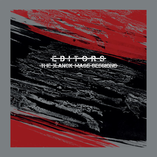 Musik Album: 'The Blanck Mass Sessions' von  Editors