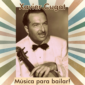 Xavier Cugat - Música para Bailar! album