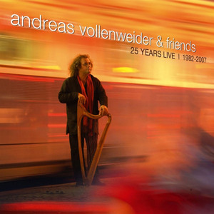 Andreas Vollenweider and Friends: 25 Years Live 1982-2007 album