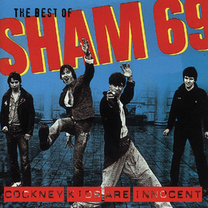 The Best of Sham 69: Cockney Kids Are Innocent album