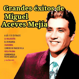 Grandes Éxitos de Miguel Aceves Mejía album