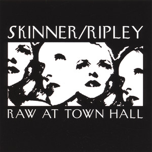 Ripley, Skinner: Raw At Town Hall cover