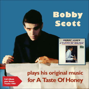 Bobby Scott Plays His Original Music for a Taste of Honey (Full Album Plus Bonus Track) album