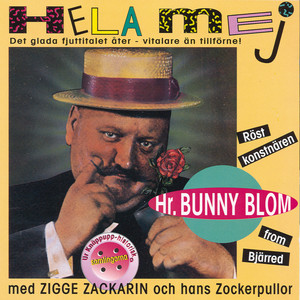 Hr. Bunny Blom - Hela mej - Det glada fjuttitalet åter - vitalare än tillförne! med Zigge Zackarin och hans Zockerpullor album