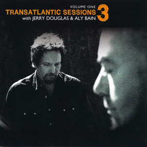 Transatlantic Sessions - Series 3: Volume One album