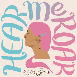 Hear Me Roar | Podcast on Spotify