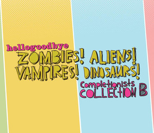 Zombies! Aliens! Vampires! Dinosaurs! Completionist Collection B album