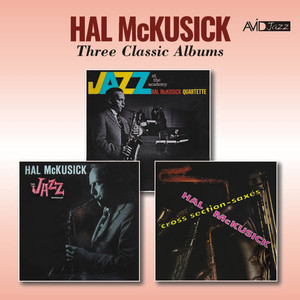 Three Classic Albums (Jazz at the Academy / Jazz Workshop / Cross Section - Saxes) [Remastered] album
