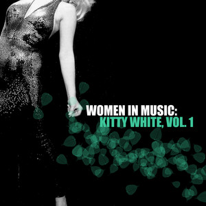 Women in Music: Kitty White, Vol. 1 cover