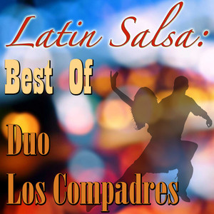 Latin Salsa: Best Of Duo Los Compadres cover