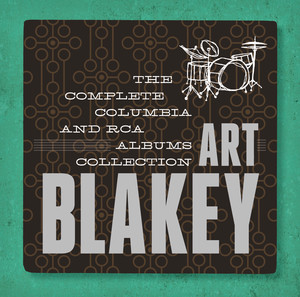 Art Blakey: The Complete Columbia & RCA Victor Albums Collectiion album