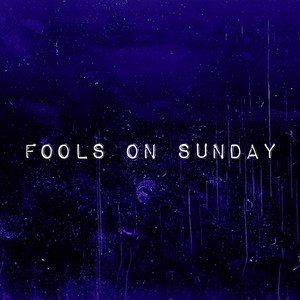Fools On Sunday