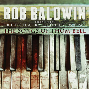 Betcha by Golly Wow: The Songs of Thom Bell cover