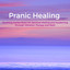 Pranic Healing – Soothing Gentle Music for Spiritual Healing and Awakening through Vibration Therapy and Reiki cover