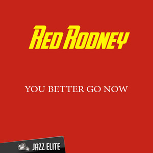 You Better Go Now album