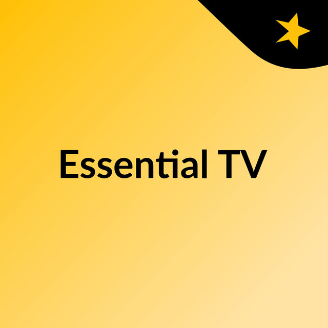 Essential TV | Podcast on Spotify