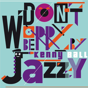 Don't Worry Be Jazzy By Kenny Ball album