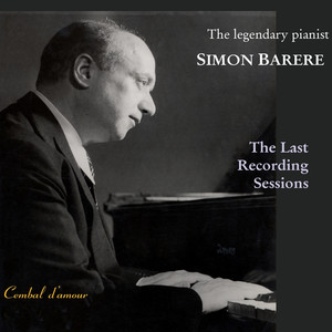 The Legendary Pianist Simon Barere: The Last Recording Sessions Albumcover