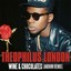 Theophilus London - Wine & Chocolates