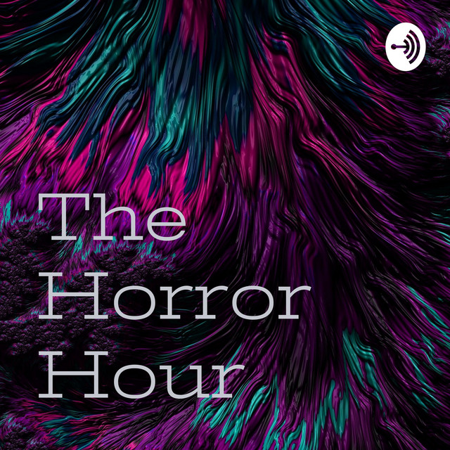 The Horror Hour | Podcast on Spotify