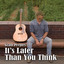 It's Later Than You Think Albumcover