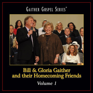 Bill & Gloria Gaither and Their Homecoming Friends Volume 1 album