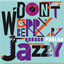 Don't Worry Be Jazzy by Horace Parlan cover