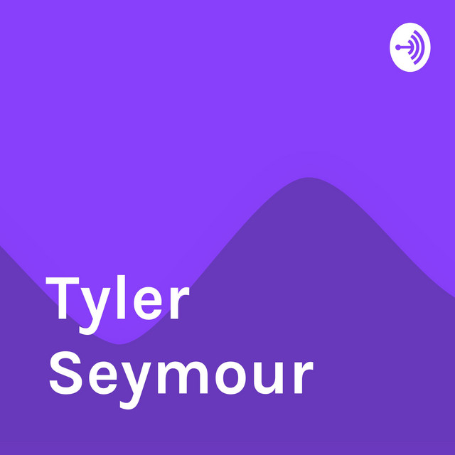 Tyler Seymour | Podcast on Spotify