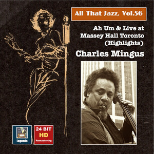 All that Jazz, Vol. 56 - Charles Mingus: Ah Um and Live at Massey Hall Toronto (Highlights) album