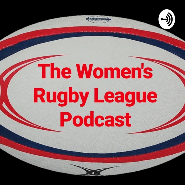 The Women's Rugby League Podcast Podcast on Spotify