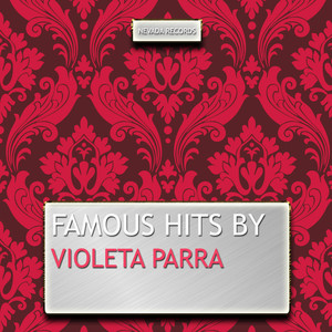 Famous Hits By Violeta Parra cover